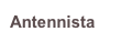 Antennista